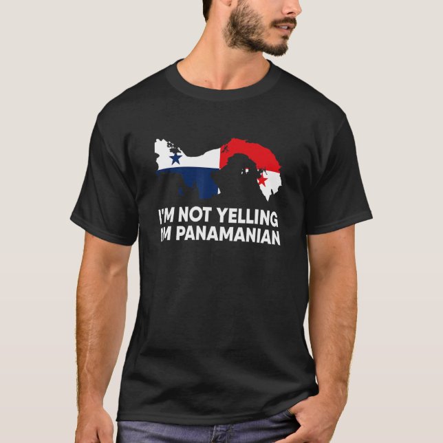 I'm Not Yelling I'm Panamanian Panama T-Shirt (Front)