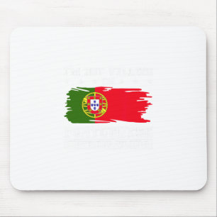 I'm Not Yelling I'm Portuguese That's How We Talk Mouse Mat