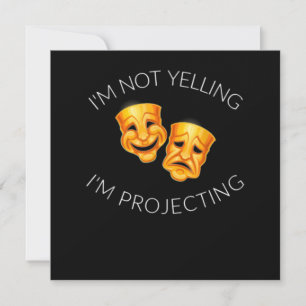 Im Not Yelling I'm Projecting Actress Actor Masks Thank You Card