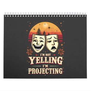 I'm Not Yelling I'm Projecting Retro Theatre  Calendar