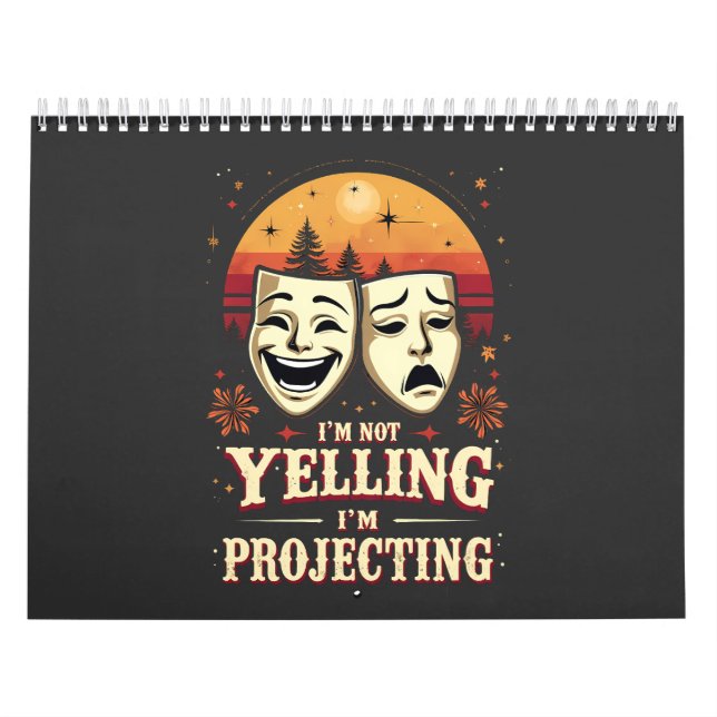 I'm Not Yelling I'm Projecting Retro Theatre  Calendar (Cover)