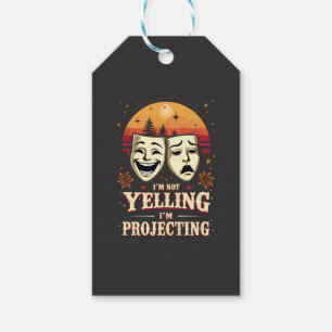 I'm Not Yelling I'm Projecting Retro Theatre Gift Tags