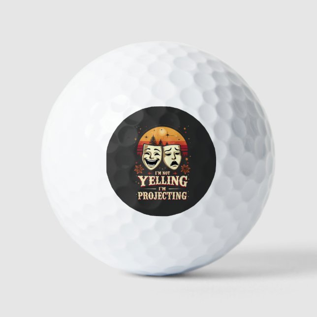 I'm Not Yelling I'm Projecting Retro Theatre  Golf Balls (Front)