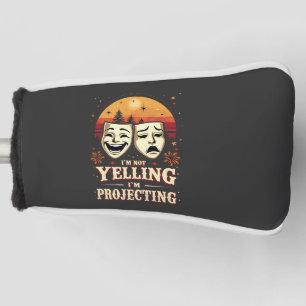 I'm Not Yelling I'm Projecting Retro Theatre Golf Head Cover
