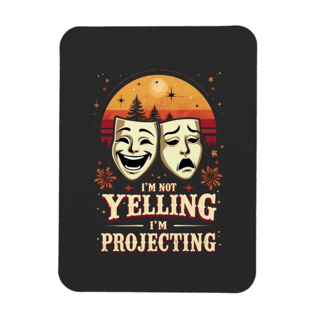 I'm Not Yelling I'm Projecting Retro Theatre  Magnet (Vertical)
