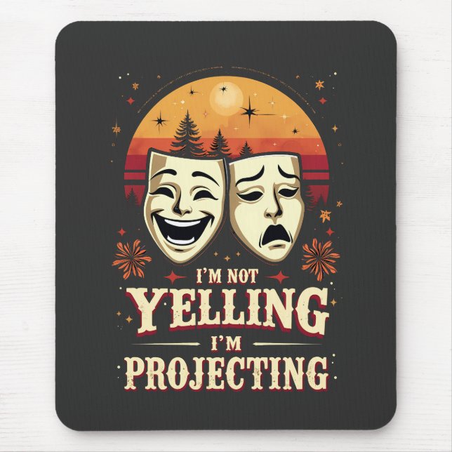 I'm Not Yelling I'm Projecting Retro Theatre  Mouse Mat (Front)