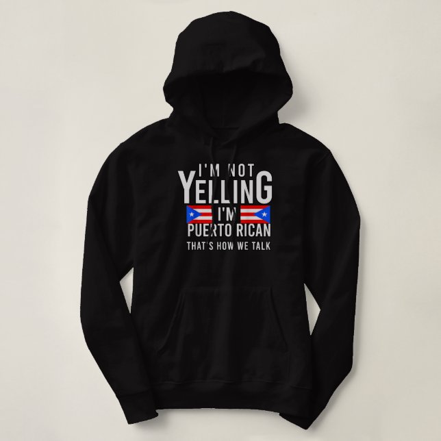 I'm not yelling I'm Puerto Rican That's how we tal Hoodie (Design Front)