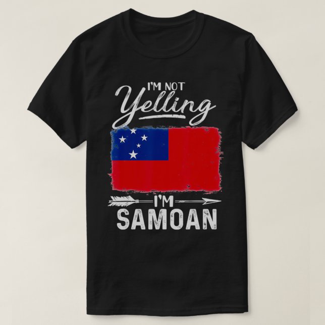 I'm Not Yelling I'm Samoan Samoa  T-Shirt (Design Front)