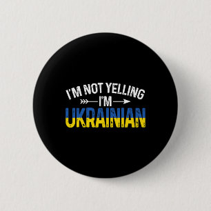 I'm Not Yelling I'm Ukrainian Funny Ukraine Joke 6 Cm Round Badge