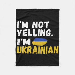 I'm Not Yelling Im Ukrainian It's In My Dna Ukrain Fleece Blanket