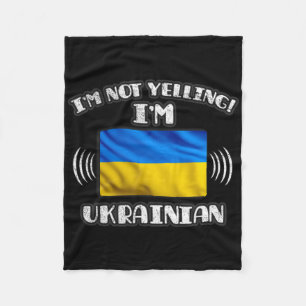I'm Not Yelling I'm Ukrainian Shirt  Fleece Blanket