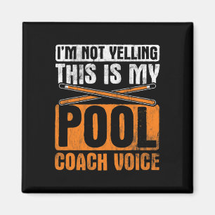 Im Not Yelling Pool Coach Voice Cue Pool Billiards Magnet