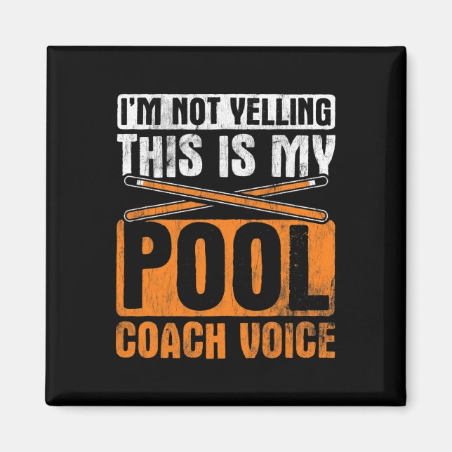 Im Not Yelling Pool Coach Voice Cue Pool Billiards Magnet (Front)