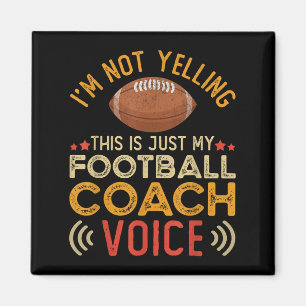 Im Not Yelling This Is Just My Football Coach Voic Magnet