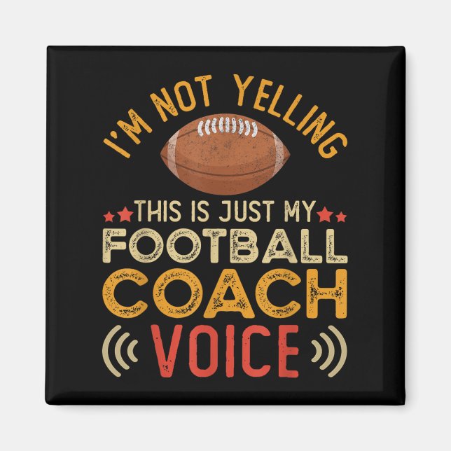Im Not Yelling This Is Just My Football Coach Voic Magnet (Front)