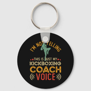 I'm Not Yelling This Is Just My Kickboxing Coach V Key Ring