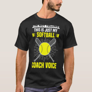 I'm Not Yelling This Is Just My Softball Coach Voi T-Shirt