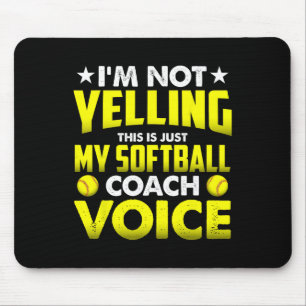 I'm Not Yelling This Is Just My Softll Coach Voice Mouse Mat