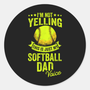 I'm Not Yelling This Is Just My Softll Dad Voice Classic Round Sticker