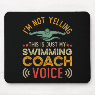 Im Not Yelling This Is Just My Swimming Coach Voic Mouse Mat