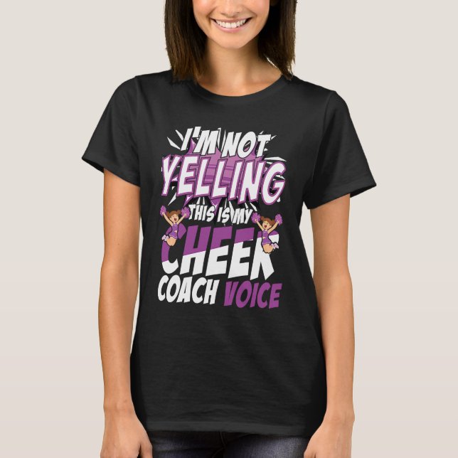 I'm Not Yelling This Is My Cheer Coach Voice Cheer T-Shirt (Front)
