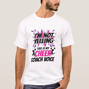 I'm Not Yelling This Is My Cheer Coach Voice T-Shirt