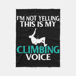 Im Not Yelling This Is My Climbing Voice Tree Rock Fleece Blanket
