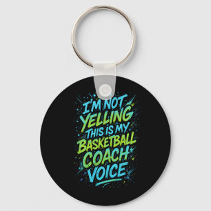 I'm Not Yelling This Is My Sketll Coach Voice - Fu Key Ring