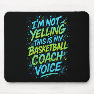 I'm Not Yelling This Is My Sketll Coach Voice - Fu Mouse Mat