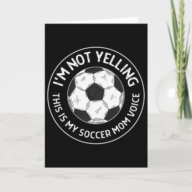 I'm Not Yelling This Is My Soccer Mom Voice Funny  Card (Front)