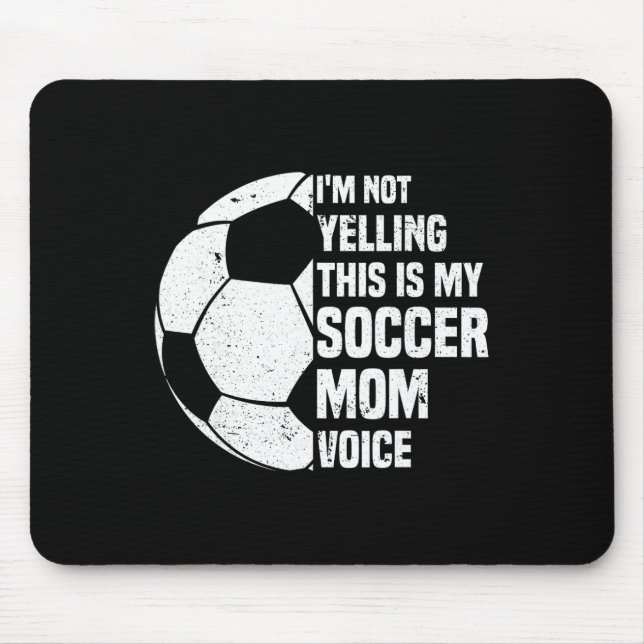 I'm Not Yelling This Is My Soccer Mom Voice Funny  Mouse Mat (Front)