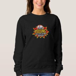 Im Not Yelling This Is My Softball Mum Voice Proud Sweatshirt
