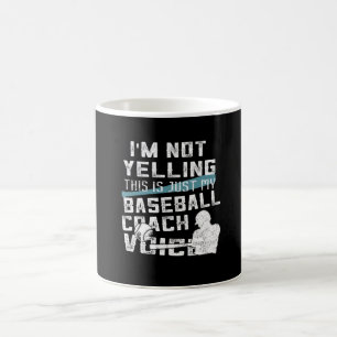 Im Not Yelling This Is My Voice   Baseball Coach Coffee Mug