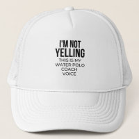 I'm not yelling this is my water polo coach voice.