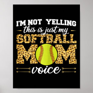 I'm Not Yelling This Is Softll Mom Voice Leopard S Poster
