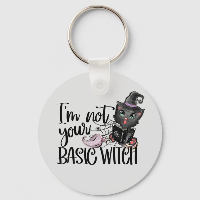 I'm Not Your Basic Witch – Black Cat Key Ring (Front)