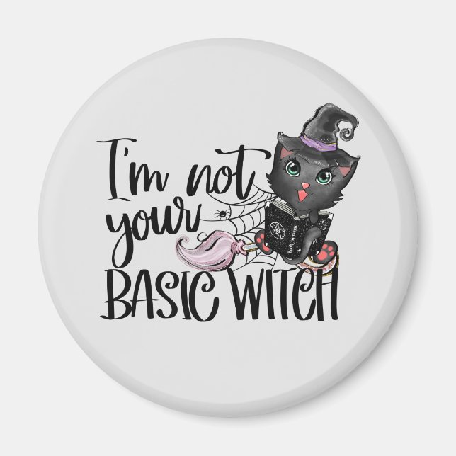 I'm Not Your Basic Witch – Black Cat Magnet (Front)