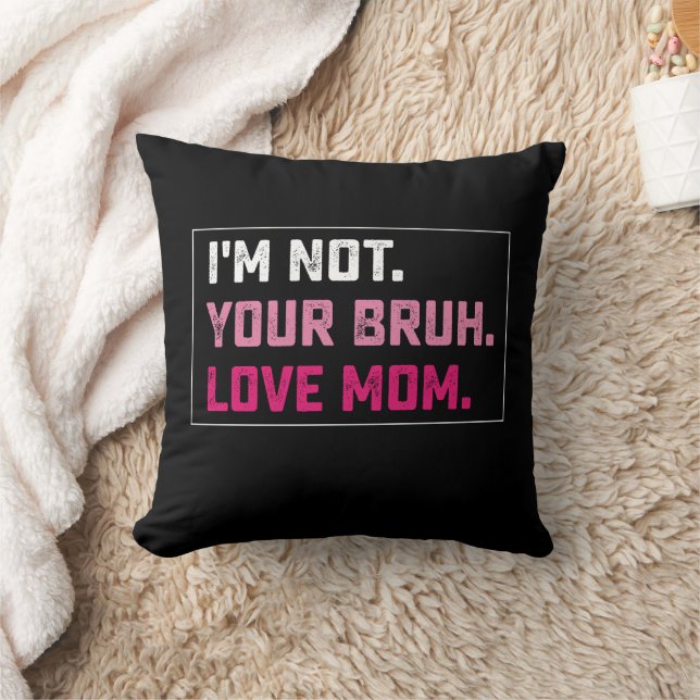 I'm Not Your Bruh Love Mum Groovy Mother's Day Cushion (Blanket)