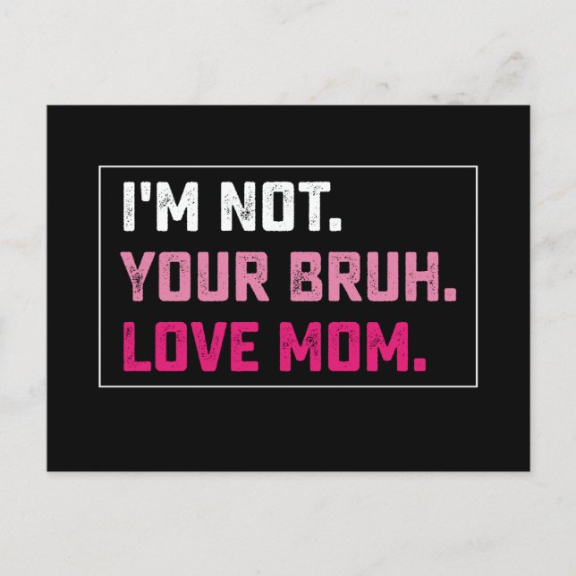 I'm Not Your Bruh Love Mum Groovy Mother's Day Postcard (Front)