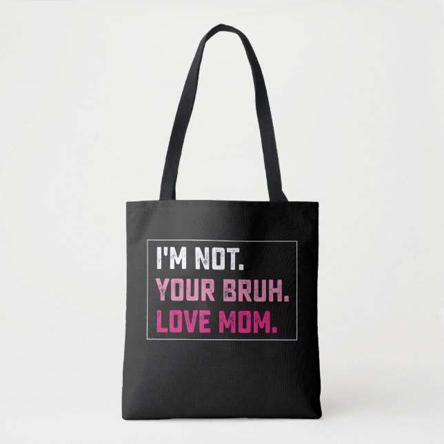 I'm Not Your Bruh Love Mum Groovy Mother's Day Tote Bag (Front)