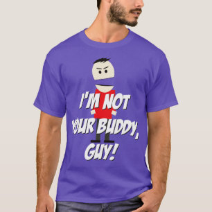 Im not your Buddy Guy T-Shirt