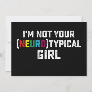 I'm Not Your Neurotypical Girl Autism Awareness Invitation