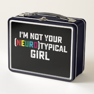 I'm Not Your Neurotypical Girl Autism Awareness Metal Lunch Box