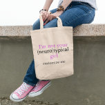 I'm Not Your Neurotypical Girl Funny Autism Custom Tote Bag<br><div class="desc">I'm Not Your Neurotypical Girl is a cute autistic pride quote. This funny autism tote bag features a cool atypical take on being normal or unique by playing on the word typical. I’m neurodivergent. Personalize with your name.</div>