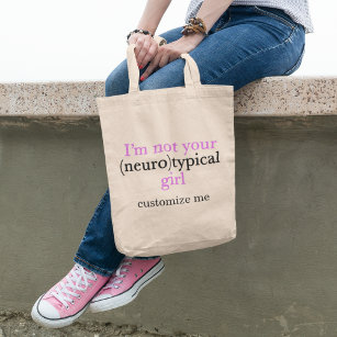I'm Not Your Neurotypical Girl Funny Autism Custom Tote Bag