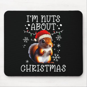 I'm Nuts About Christmas - Funny Xmas Squirrel Mouse Mat