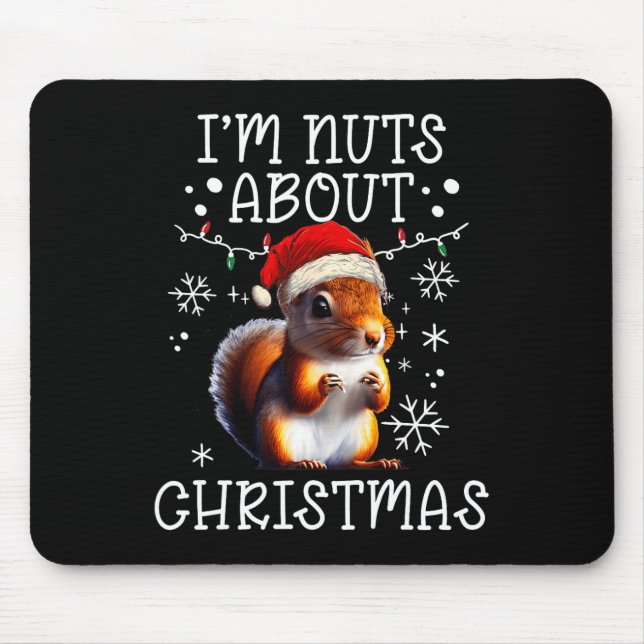 I'm Nuts About Christmas - Funny Xmas Squirrel  Mouse Mat (Front)