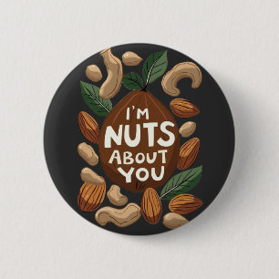I'm Nuts About You - Funny Nut Lovers Design 6 Cm Round Badge