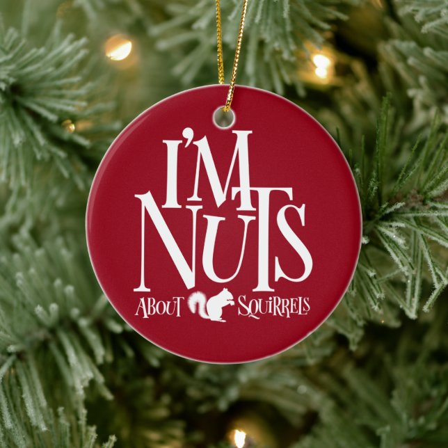 I'm Nuts - funny Squirrel lover Ceramic Tree Decoration (Tree)