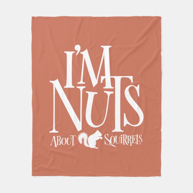 I'm Nuts - funny Squirrel lover Fleece Blanket (Front)